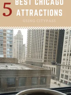5 Best Chicago Attractions Using City Pass great for travel and saving money!